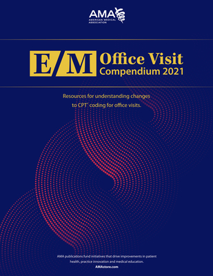 E/M Office Visit Compendium 2021 By Ama Cover Image