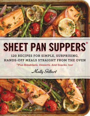 Sheet Pan Suppers: 120 Recipes for Simple, Surprising, Hands-Off Meals Straight from the Oven Cover Image