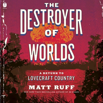 The Destroyer of Worlds: A Return to Lovecraft Country Cover Image