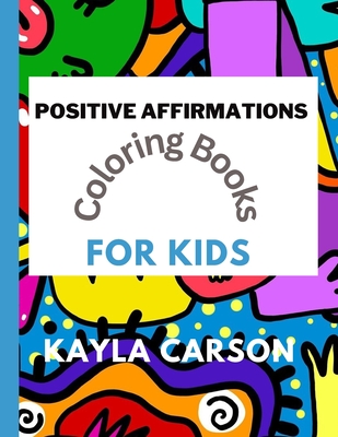 Positive Affirmations coloring book for kids Cover Image