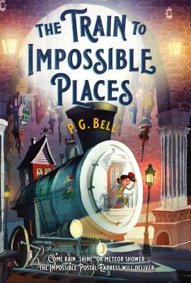 The Train to Impossible Places: A Cursed Delivery By P. G. Bell Cover Image