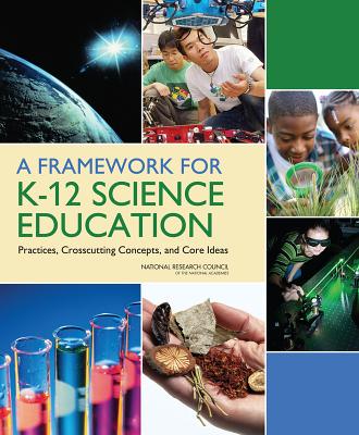A Framework for K-12 Science Education: Practices, Crosscutting Concepts, and Core Ideas Cover Image