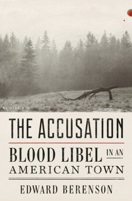 The Accusation: Blood Libel in an American Town