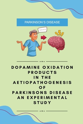 Dopamine oxidation products in the aetiopathogenesis of Parkinsons disease an experimental study Cover Image
