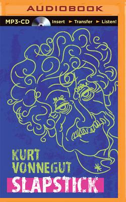 Slapstick: Or Lonesome No More: A Novel By Kurt Vonnegut, Adam Grupper (Read by) Cover Image