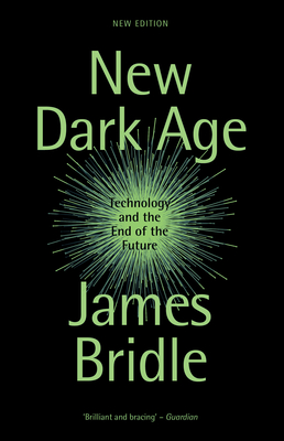 New Dark Age: Technology and the End of the Future Cover Image