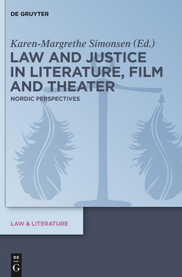 Law and Justice in Literature, Film and Theater: Nordic Perspectives (Law & Literature #5) Cover Image