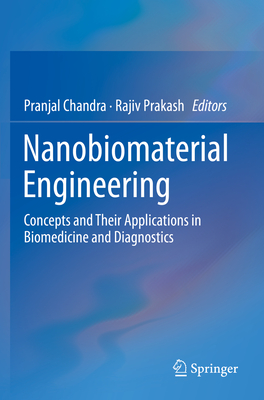 Nanobiomaterial Engineering: Concepts and Their Applications in Biomedicine and Diagnostics Cover Image