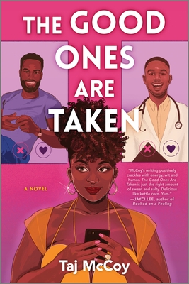 Cover for The Good Ones Are Taken: A Romance Novel
