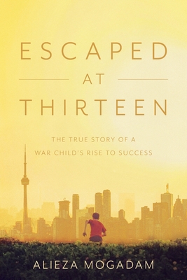 Escaped at Thirteen: The True Story of a War Child's Rise to Success Cover Image