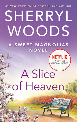 A Slice of Heaven (Sweet Magnolias Novel #2) Cover Image