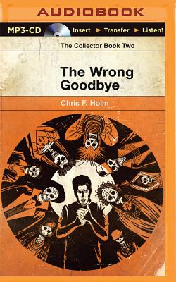 Cover for The Wrong Goodbye (Collector #2)
