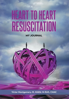 Heart to Heart Resuscitation: My Journal Cover Image