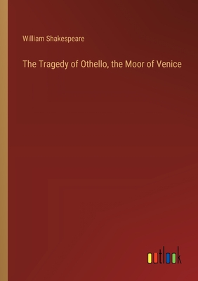 The Tragedy of Othello, the Moor of Venice Cover Image
