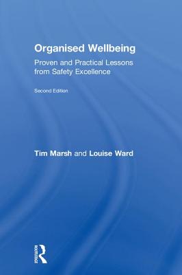 Organised Wellbeing: Proven and Practical Lessons from Safety Excellence Cover Image