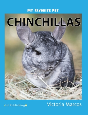 My Favorite Pet: Chinchillas By Victoria Marcos Cover Image