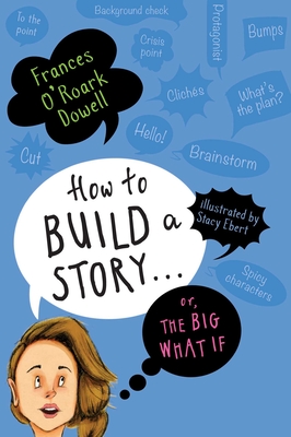 Cover for How to Build a Story . . . Or, the Big What If