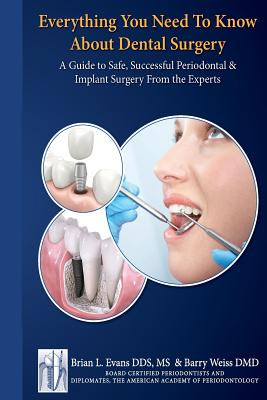 Everything You Need to Know about Periodontal and Implant Surgery: A Guide to Safe, Successful Periodontal & Implant Surgery From the Experts Cover Image