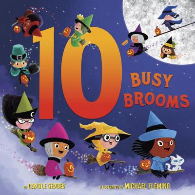 10 Busy Brooms By Carole Gerber, Michael Fleming (Illustrator) Cover Image