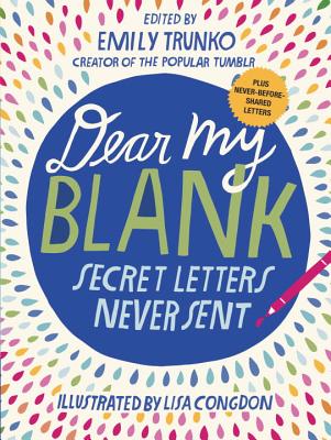 Dear My Blank: Secret Letters Never Sent Cover Image