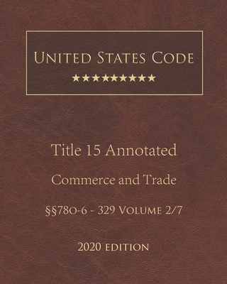 United States Code Annotated Title 15 Commerce and Trade 2020 Edition §§78o-6 - 329 Volume 2/7 Cover Image