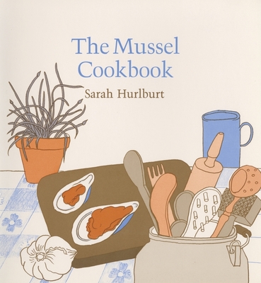 Cover for The Mussel Cookbook
