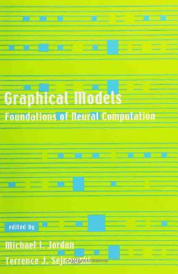 Graphical Models Foundations of Neural Computation (Computational Neuroscience)