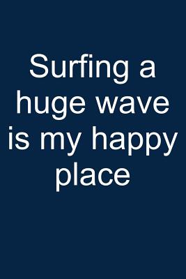 Surfing = Happy Place: Notebook for Surfer Windsurfer Surfer Kitesurfer 6x9 in Dotted Cover Image