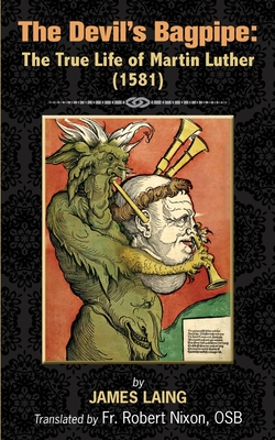 The Devil's Bagpipe: The True Life of Martin Luther Cover Image