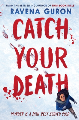 Front cover of Catch Your Death by Ravena Guron