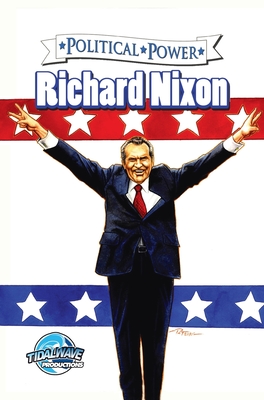 Political Power: Richard Nixon (Political Power (Bluewater Comics)) By Jerome Maida, Darren G. Davis (Editor), Sal Field Cover Image