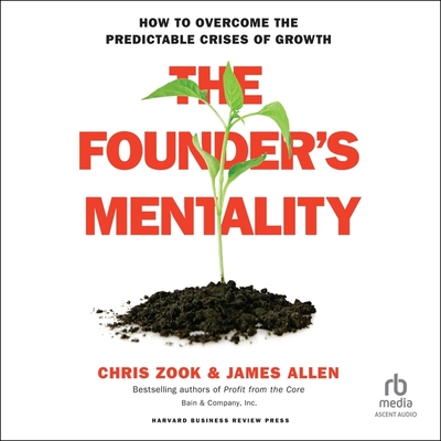The Founder's Mentality: How to Overcome the Predictable Crises of Growth Cover Image