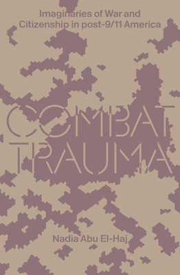 Combat Trauma: Imaginaries of War and Citizenship in post-9/11 America Cover Image