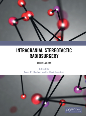 Intracranial Stereotactic Radiosurgery By Jason P. Sheehan (Editor), L. Dade Lunsford (Editor) Cover Image
