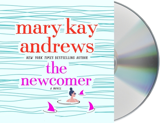The Newcomer: A Novel By Mary Kay Andrews, Kathleen McInerney (Read by) Cover Image