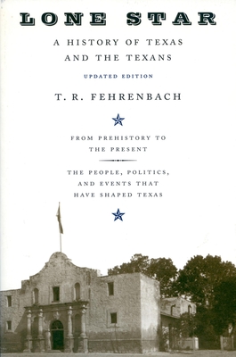 Lone Star: A History Of Texas And The Texans By T. R. Fehrenbach Cover Image