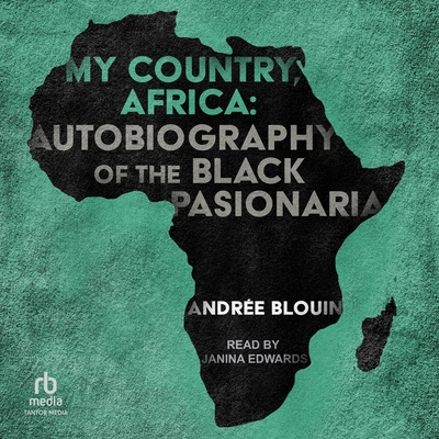 My Country, Africa: Autobiography of the Black Pasionaria