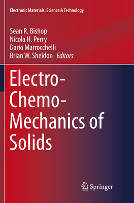Electro-Chemo-Mechanics of Solids (Electronic Materials: Science & Technology)