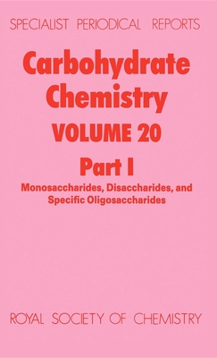 Carbohydrate Chemistry: Volume 20 (Specialist Periodical Reports #20) By N. R. Williams (Editor) Cover Image