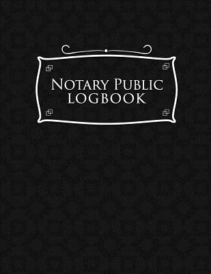 Notary Public Logbook: Notarial Record Book, Notary Public Book, Notary Ledger Book, Notary Record Book Template, Black Cover Cover Image