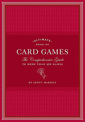 Ultimate Book of Card Games: The Comprehensive Guide to More than 350 Games Cover Image