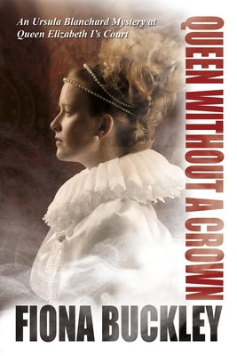 Queen Without a Crown By Fiona Buckley Cover Image