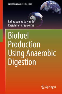 Biofuel Production Using Anaerobic Digestion (Green Energy and Technology) Cover Image