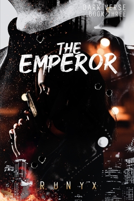 The Emperor: A Contemporary Dark Romance (Dark Verse #3) By Runyx  Cover Image