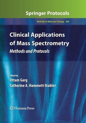 Clinical Applications of Mass Spectrometry: Methods and Protocols (Methods in Molecular Biology #603) Cover Image