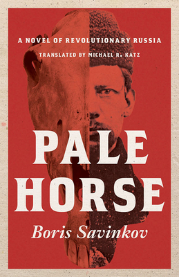 Pale Horse: A Novel of Revolutionary Russia (Russian and East European Studies)