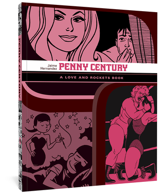 Penny Century: A Love and Rockets Book (The Complete Love and Rockets Library)