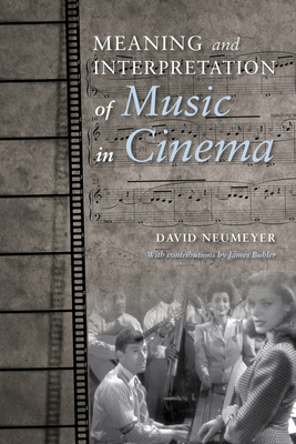Meaning and Interpretation of Music in Cinema (Musical Meaning and Interpretation)