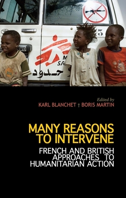 Many Reasons to Intervene: French and British Approaches to Humanitarian Action