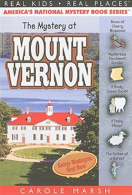 The Mystery at Mount Vernon: Home of America's First President, George Washington (Real Kids! Real Places! #32) By Carole Marsh Cover Image